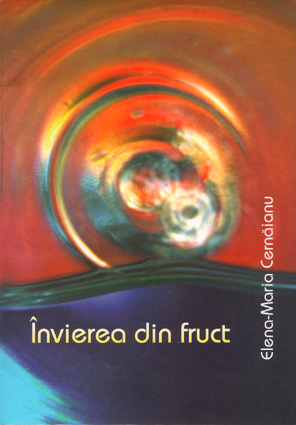 Invierea din Fruct by Elena-Maria Cernaianu